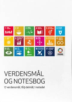 Verdensmål og notesbog : denne bog indeholder de 17 verdensmål, 169 delmål og en notedel