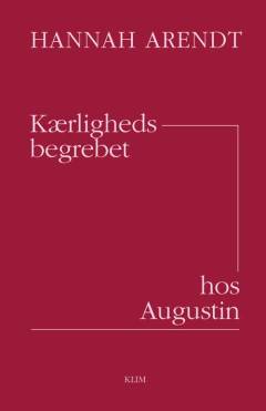 Kærlighedsbegrebet hos Augustin : forsøg på en filosofisk fortolkning