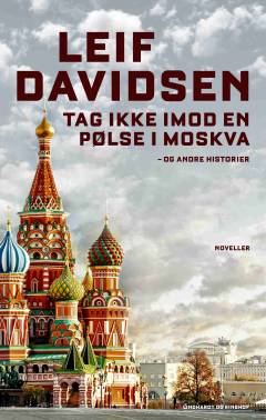 Tag ikke imod en pølse i Moskva og andre historier
