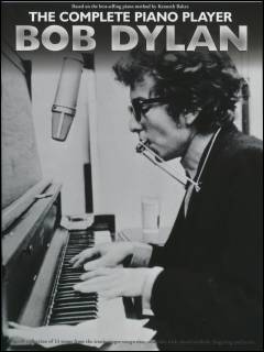The complete piano player - Bob Dylan : based on the best-selling piano method by Kenneth Baker