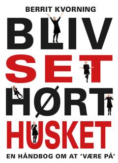 Bliv set, hørt, husket