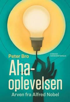 Aha-oplevelsen : arven fra Alfred Nobel