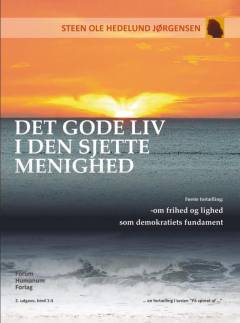 Det gode liv i den sjette meninghed : om frihed og lighed som demokratiets fundament