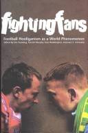 Fighting fans : Football hooliganism as a world phenomenon