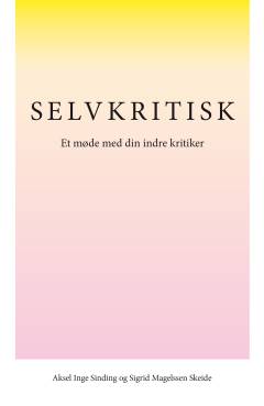 Selvkritisk : et møde med din indre kritiker