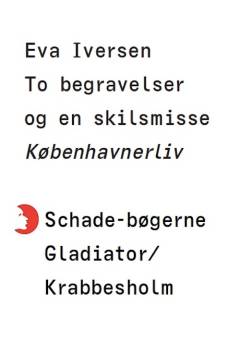 To begravelser og en skilsmisse : københavnerliv : noveller