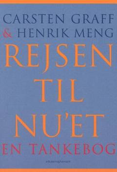 Rejsen til nu'et : om nærvær, begejstring og om at tage fat på livet, mens det er der ... : en tankebog