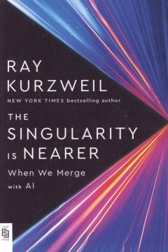 The singularity is nearer : when we merge with AI