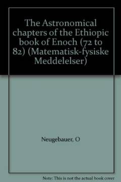 Matematisk-fysiske meddelelser. 40,10 : The 'astronomical' chapters of the Ethiopic book of Enoch (72 to 82)