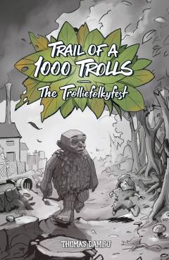 Trail of a 1000 trolls : the trolliefolkyfest