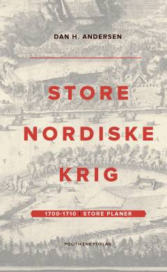 Store Nordiske Krig. 1 : 1700-1710 : store planer