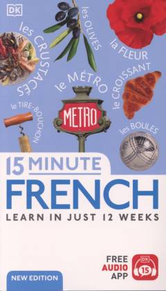 15 minute French : learn in just 12 weeks