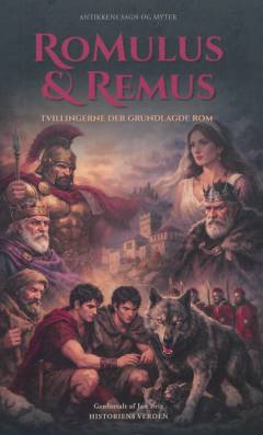 Romulus & Remus : tvillingerne der grundlagde Rom