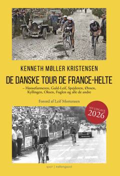 De danske Tour de France-helte : Hønsefarmeren, Guld-Leif, Spejderen, Ørnen, Kyllingen, Oksen, Fuglen og alle de andre