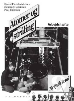 Atomer og stråling -- Arbejdshæfte