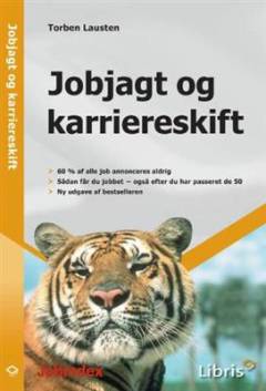 Jobjagt og karriereskift : 60% af alle jobs annonceres aldrig : sådan får du jobbet - også efter du har passeret de 50