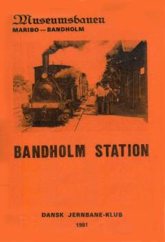 Bandholm station : museumsbanen Maribo-Bandholm