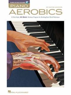Piano aerobics : a multi-style, 40-week workout program for building real-world technique