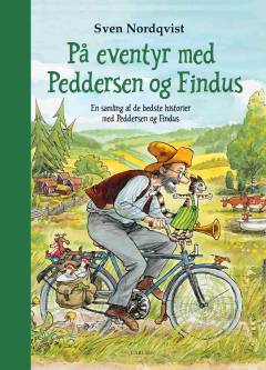På eventyr med Peddersen og Findus : en samling af de bedste historier med Peddersen og Findus