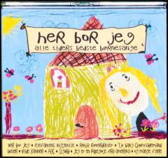 Her bor jeg : Alle tiders bedste børnesange