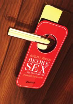 Bedre sex - og mere af det : en håndbog for ægtepar