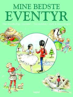 Mine bedste eventyr - Den standhaftige tinsoldat, Tommeliden, Jack & bønnestagen