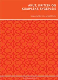 Akut, kritisk og kompleks sygepleje : samfunds- og humanvidenskabelige perspektiver