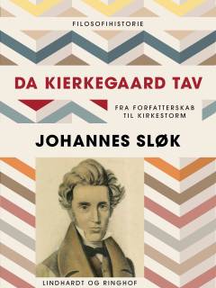 Da Kierkegaard tav : fra forfatterskab til kirkestorm