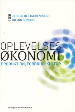Oplevelsesøkonomi : produktion, forbrug, kultur