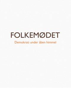 Folkemødet : demokrati under åben himmel