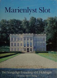 Marienlyst Slot : det kongelige lystanlæg ved Helsingør