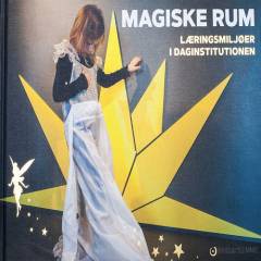 Magiske rum : læringsmiljøer i daginstitutionen