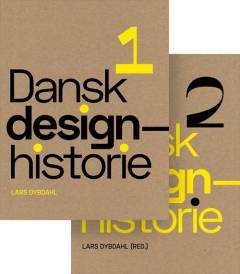 Dansk designhistorie. 1 : Fra jægerkultur til livsstilssamfund