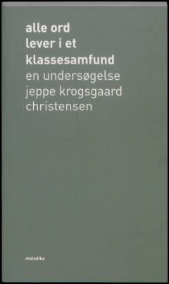 Alle ord lever i et klassesamfund : en undersøgelse