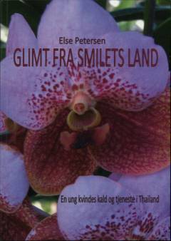 Glimt fra smilets land : en ung kvindes kald og tjeneste i Thailand