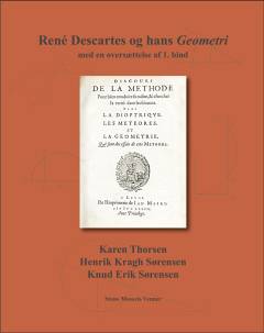 René Descartes og hans Geometri - med en oversættelse af 1. bind