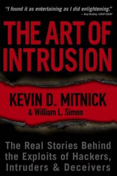 The art of intrusion : the real stories behind the exploits of hackers, intruders & deceivers