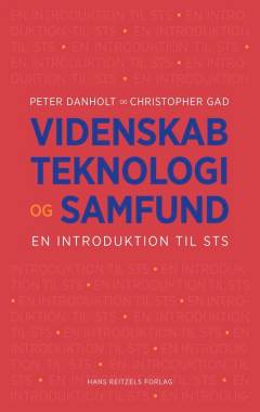Videnskab, teknologi og samfund : en introduktion til STS