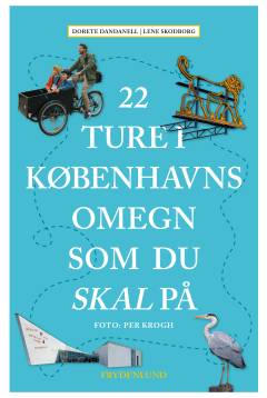 22 ture i Københavns omegn som du skal på