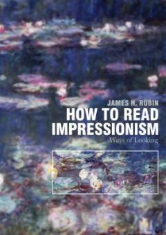 How to read impressionism : ways of looking