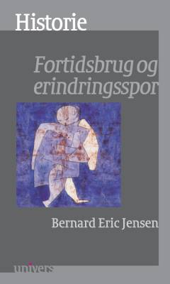 Historie : fortidsbrug og erindringsspor
