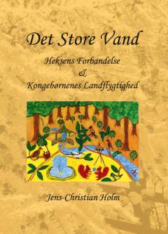 Det store vand : heksens forbandelse & kongebørnenes landflygtighed