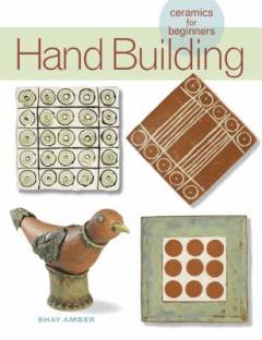 Hand building : ceramics for beginners