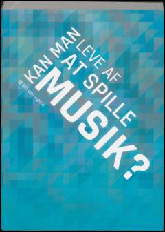 Kan man leve af at spille musik?