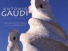 Antonio Gaudí : master architect