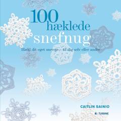100 hæklede snefnug : hækl dit eget snevejr - til dig selv eller andre