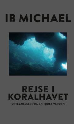 Rejse i koralhavet : optegnelser fra en truet verden