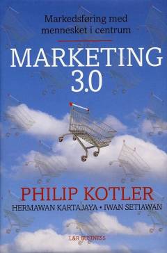 Marketing 3.0 : markedsføring med mennesket i centrum