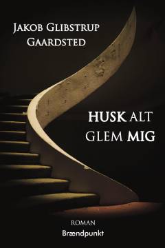 Husk alt, glem mig