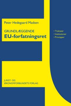 Grundlæggende EU-forfatningsret : traktater, institutioner og principper